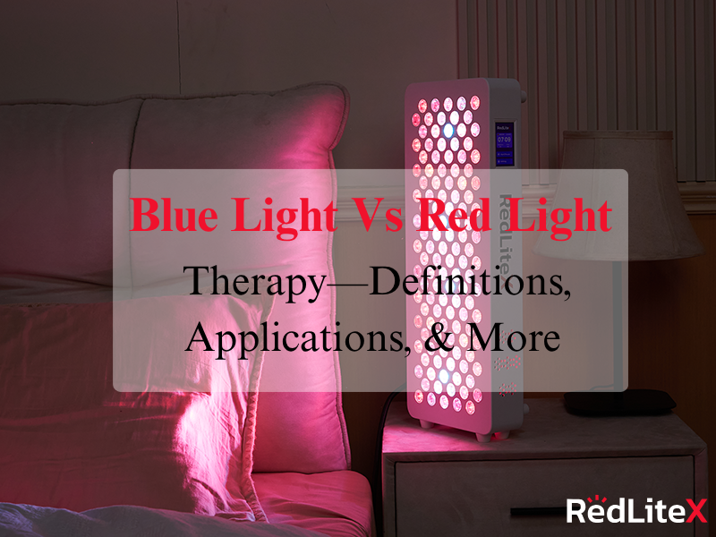 Blue Light Vs Red Light Therapy&mdash;Definitions, Applications, & More